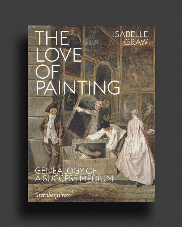 semanal Interpretación dejar The Love of Painting : Genealogy of a Success Medium | World Food Books